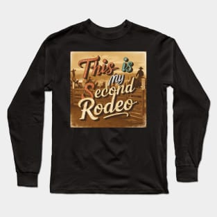 Dynamic Vintage Typography: 'This is My Second Rodeo Long Sleeve T-Shirt